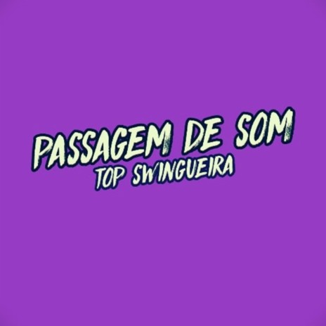 PASSAGEM TOP SWINGUEIRA ft. XANNDY CDs | Boomplay Music