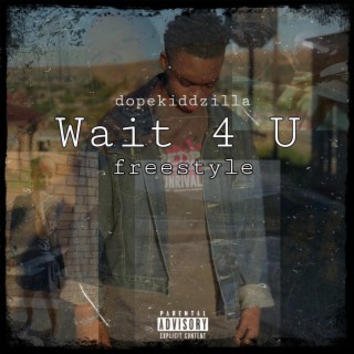 Wait 4 U freestyle