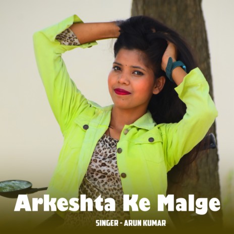 Arkeshta Ke Malge | Boomplay Music