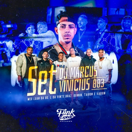 Set Dj Marcus Vinicius, Vol. 3 ft. MC L da Vinte, Mc Dennin, MC Tairon, Mc Vaguin & MC Braz | Boomplay Music