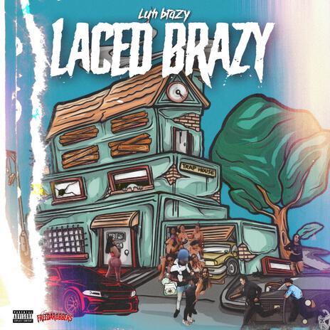 Laced Brazy | Boomplay Music