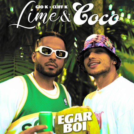 Lime & Coco ft. Gio-K & Egar Boi | Boomplay Music