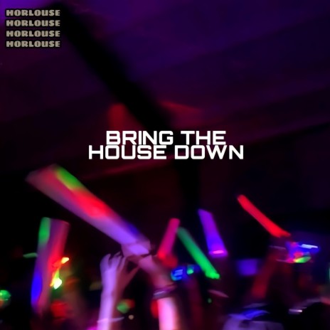Bring the house down (Original mix)