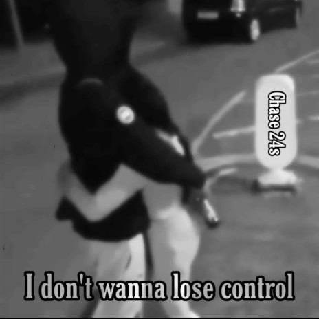 I Don't Wanna Lose Control