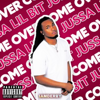 Jussa Lil Bit (Come Over) lyrics | Boomplay Music