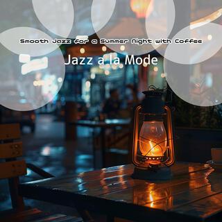 Smooth Jazz for a Summer Night with Coffee