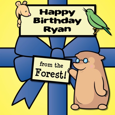 Personalized Music Workshop - Happy Birthday Ryan, from the Forest! MP3 Download & Lyrics | Boomplay Personalized Music Workshop - Happy Birthday Ryan, from the Forest! MP3 Download & Lyrics | Boomplay