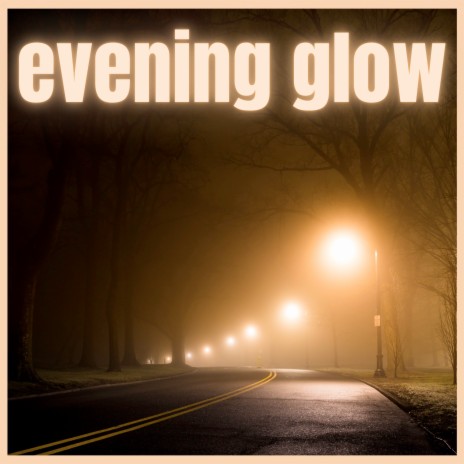 Evening Glow | Boomplay Music