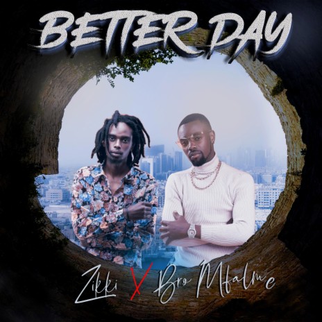 Better Day ft. zikki | Boomplay Music