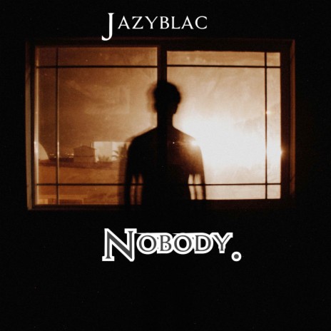 Nobody. | Boomplay Music