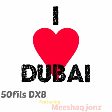 I love dubai (Special Version) ft. Meeshaq jonz