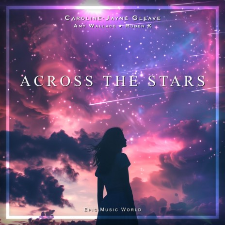 Across The Stars ft. Epic Music World, Amy Wallace & Ruben K | Boomplay Music