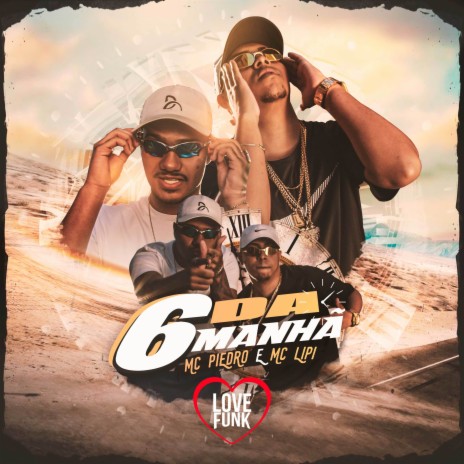 6 da Manhã ft. Mc Piedro & Dj GM | Boomplay Music