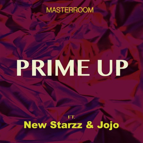 Prime up ft. JOJO & NEW STARZZ