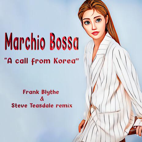 A call from Korea (Frank Blythe & Steve Teasdale Remix) ft. Frank Blythe & Steve Teasdale | Boomplay Music