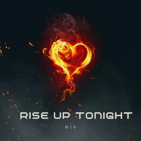 Rise Up Tonight | Boomplay Music