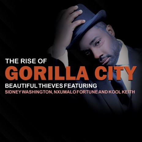 The Rise of Gorilla City ft. Sidney Washington, Nxumalo Fortune & Kool Keith | Boomplay Music