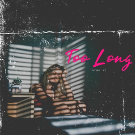 Too Long | Boomplay Music