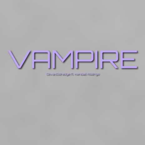 Vampire (feat. Kendall Rodrigo) | Boomplay Music