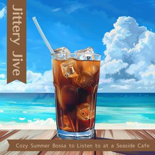 Cozy Summer Bossa to Listen to at a Seaside Cafe