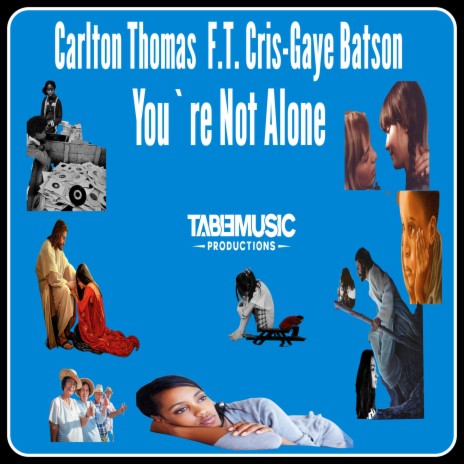 You`re Not Alone ft. Cris-Gaye Batson | Boomplay Music