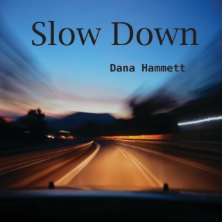 Slow Down