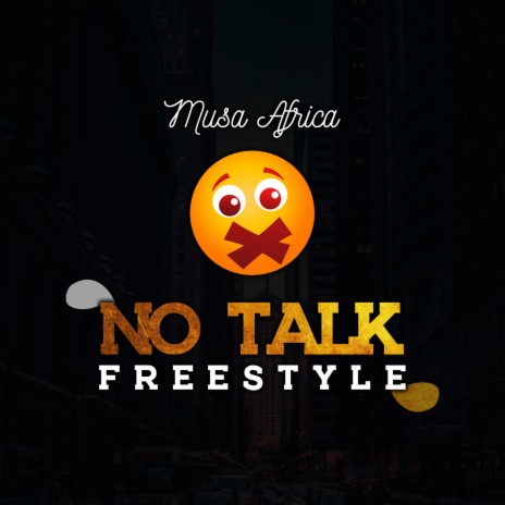 No Talk(freestyle) | Boomplay Music