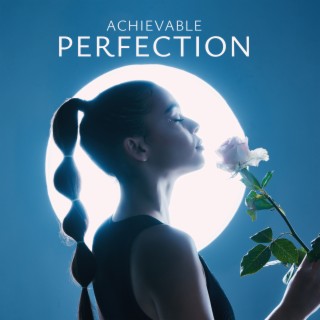 Achievable Perfection: Music for Yoga and Meditation, Light Exercises, Good Hormones Release