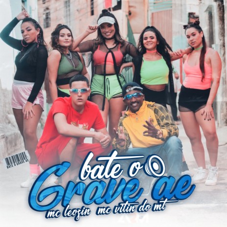 Bate o Grave Ae ft. Mc Vitin Do MT | Boomplay Music