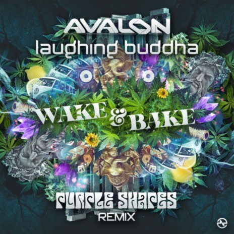 Wake & Bake (Purple Shapes Remix) ft. Laughing Buddha