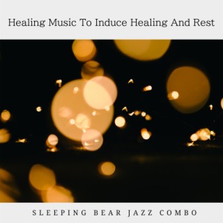 Healing Music To Induce Healing And Rest