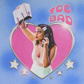 too bad lyrics | Boomplay Music