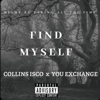 Find Myself ft. You Exchange lyrics | Boomplay Music