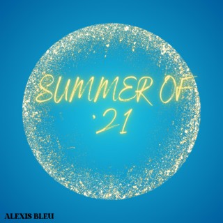 Summer of '21 lyrics | Boomplay Music
