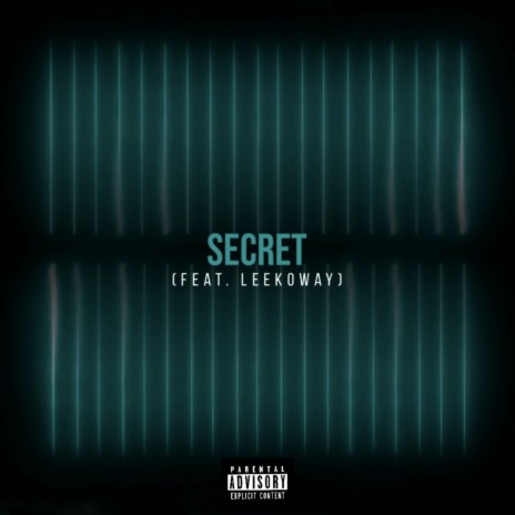 Secret ft. Leekoway | Boomplay Music