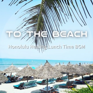 Honolulu Healing Lunch Time Bgm