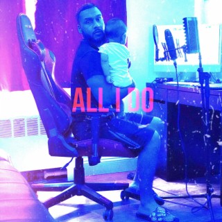 All I Do lyrics | Boomplay Music