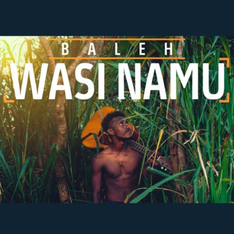 Wasi Namu | Boomplay Music