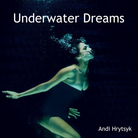 Underwater Dreams | Boomplay Music