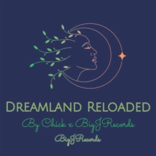 Dreamland Reloaded