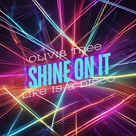 Shine on It (feat. Olivia Tree) | Boomplay Music