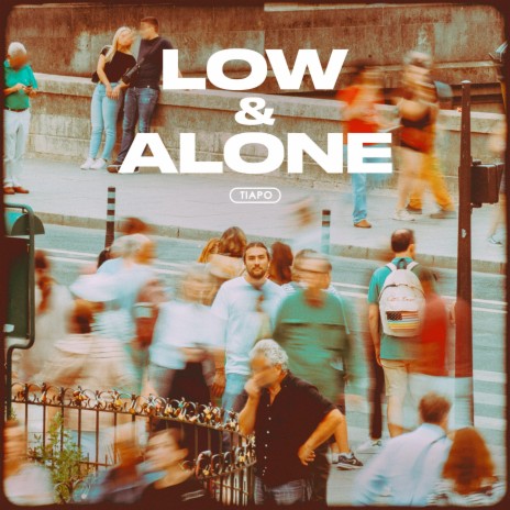 Low & Alone | Boomplay Music