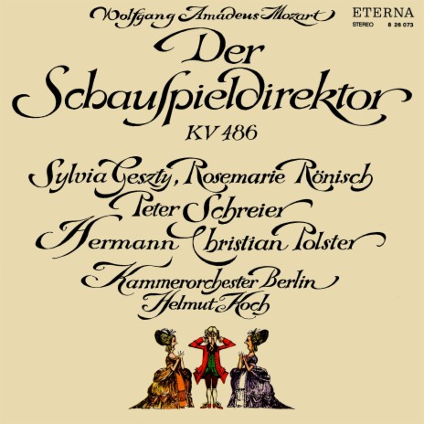 Der Schauspieldirektor, K. 486: Scene 10: Schlussgesang: "Jeder Künstler strebt nach Ehre" ft. Sylvia Geszty, Rosemarie Rönisch, Kammerorchester Berlin & Helmut Koch | Boomplay Music