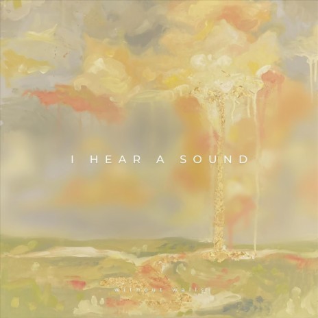 I Hear a Sound | Boomplay Music