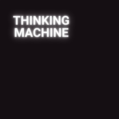 Thinking Machine | Boomplay Music