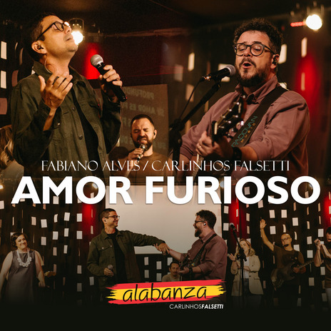 Amor Furioso: Alabanza ft. Fabiano Alves | Boomplay Music