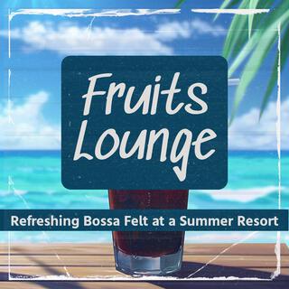 Refreshing Bossa Felt at a Summer Resort