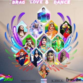 DRAG, LOVE AND DANCE