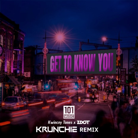 Get To Know You ft. Kwincey Tonez | Boomplay Music
