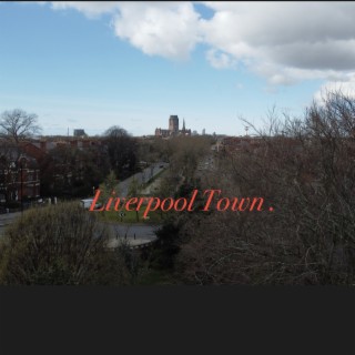 LIVERPOOL TOWN .